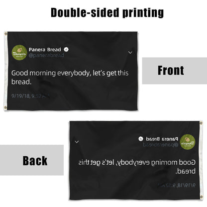 Fyon Good morning everybody let's get this bread Panera Bread Tweet flag Indoor and outdoor banner