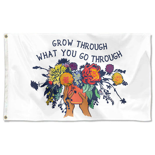 Fyon Grow Through What You Go Through Funny Flag  Indoor and Outdoor Banner