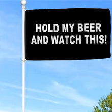 Fyon Hold my Beer and Watch This Flag  Indoor and Outdoor Banner