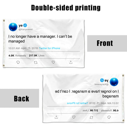 Fyon Ye Tweet Funny flag I no longer have a manager I can't be managed Indoor and outdoor banner