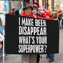 Fyon I Make Beer Disappear What's Your Superpower Flag Indoor and Outdoor Banner