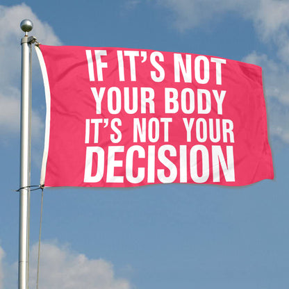 Fyon  If It's Not Your Body Your Decison Flag Banner