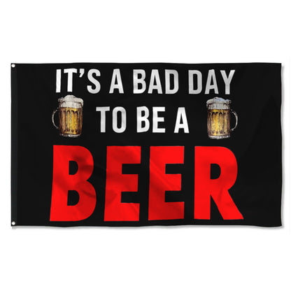 Fyon It's a Bad Day to be A Beer Flag  Indoor and Outdoor Banner