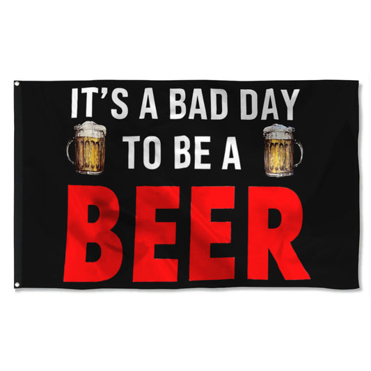 Fyon It's a Bad Day to be A Beer Flag  Indoor and Outdoor Banner
