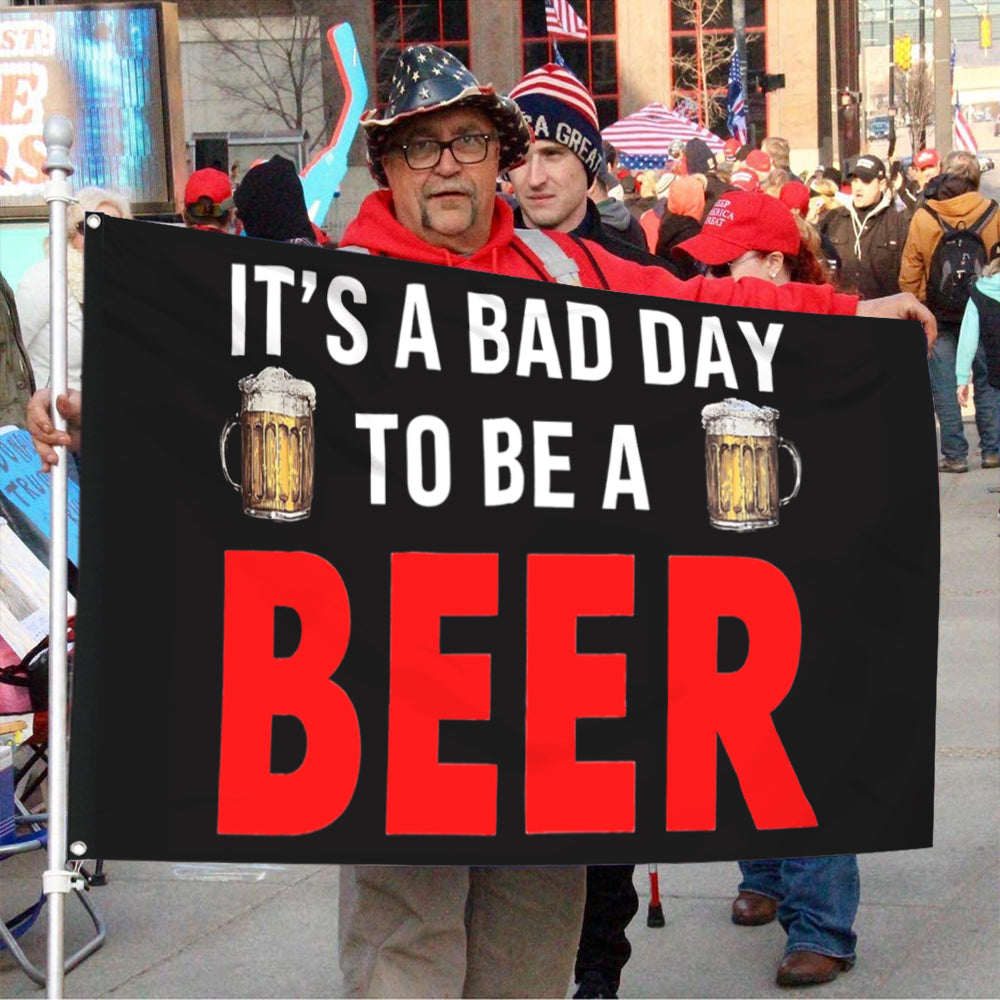 Fyon It's a Bad Day to be A Beer Flag  Indoor and Outdoor Banner
