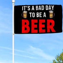 Fyon It's a Bad Day to be A Beer Flag  Indoor and Outdoor Banner