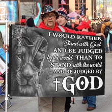 Fyon Jesus Faith I Would Rather Stand With God And Be Judged By The World Flag 41038 Indoor and outdoor banner