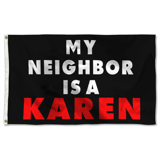 Fyon Karen Flag My Neighbor Is A Karen Flag Banner
