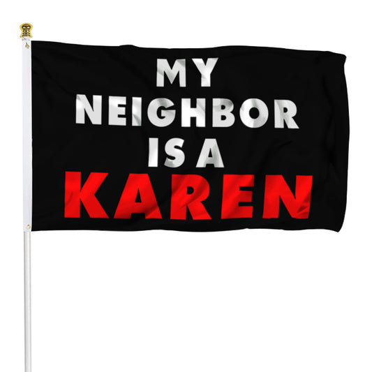 Fyon Karen Flag My Neighbor Is A Karen Flag Banner