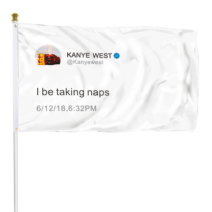 Fyon Kayne Funny twitter Flag Banner I be taking naps Indoor and Outdoor Banner