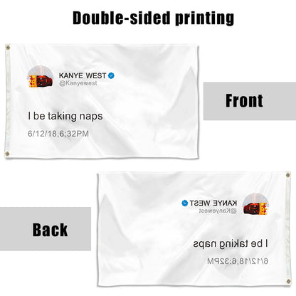 Fyon Kayne Funny twitter Flag Banner I be taking naps Indoor and Outdoor Banner