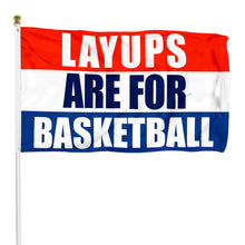 Fyon Layups Are For Basketball Flag Indoor and outdoor banner