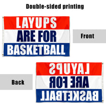 Fyon Layups Are For Basketball Flag Indoor and outdoor banner