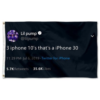 Fyon Lil Pump flag 3 iPhones 10's that's a iPhone 30 Funny Tweet Indoor and outdoor banner