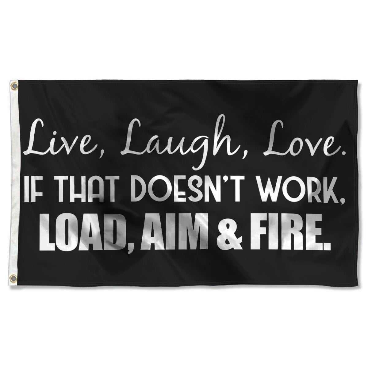 Fyon Live Laugh Love If That Does't Work Load Aim & Fire flag Indoor and outdoor banner