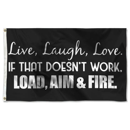 Fyon Live Laugh Love If That Does't Work Load Aim & Fire flag Indoor and outdoor banner