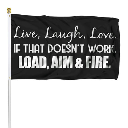 Fyon Live Laugh Love If That Does't Work Load Aim & Fire flag Indoor and outdoor banner
