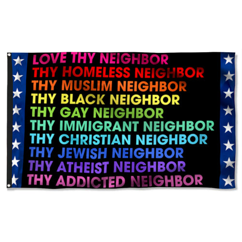 Fyon Love Thy Neighbor Peace Feminism BLM Homeless LGBT Flag Banner 41577 Indoor and Outdoor Banner