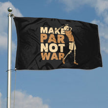 Fyon Make Par Not War Flag Indoor and outdoor banner