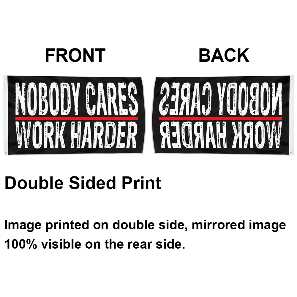 Fyon Nobody Cares Work Harder Flag Indoor and outdoor banner Red 32819