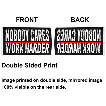 Fyon Nobody Cares Work Harder Flag Indoor and outdoor banner Red 32819