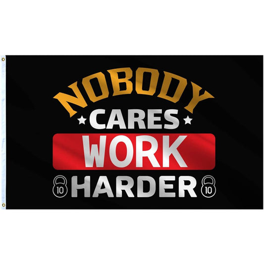 Fyon Nobody Cares Work Harder Flag Gym Flag Indoor and outdoor banner