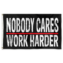 Fyon Nobody Cares Work Harder Flag Indoor and outdoor banner