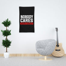 Fyon Nobody Cares Work Harder Flag Indoor and outdoor banner