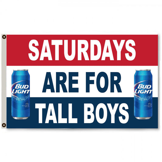 Fyon Saturdays are for tall Boys Bud Light Bud Beer Flag Banner Man Cave