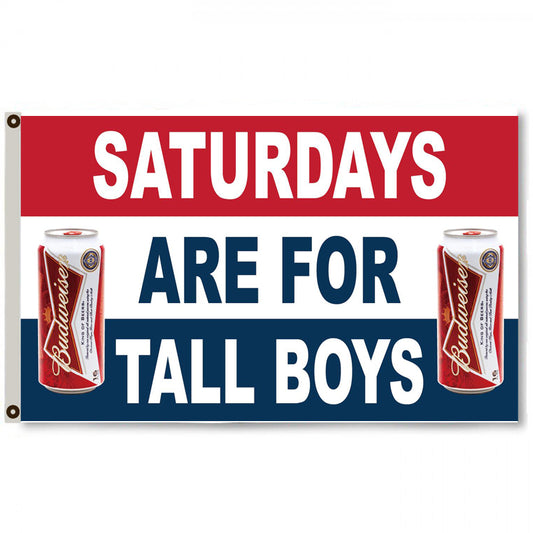 Fyon Saturdays are for tall Boys Budweiser Bud Beer Flag Banner Man Cave