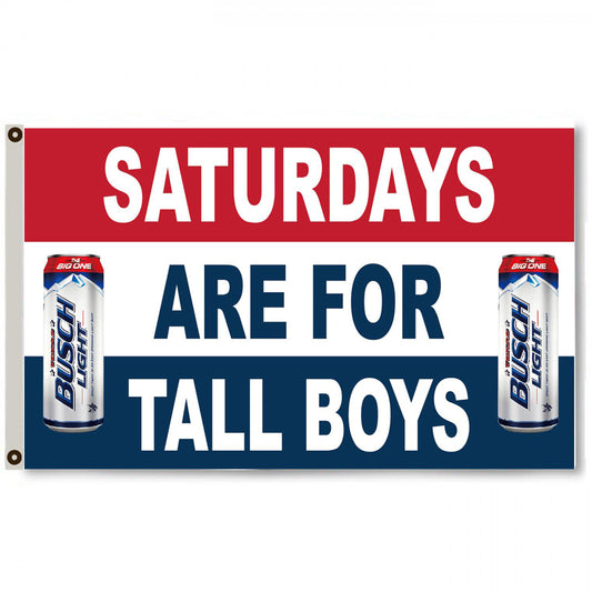 Fyon Saturdays are for tall Boys Busch Light Beer Flag Banner Man Cave