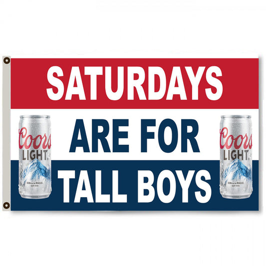 Fyon Saturdays are for tall Boys Coors Light Beer Flag Banner Man Cave