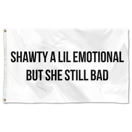Fyon Shawty A Little Emotional Funny Flag Indoor and Outdoor Banner