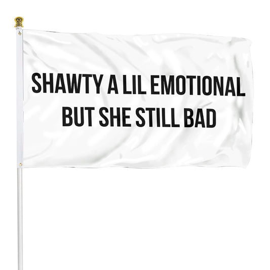 Fyon Shawty A Little Emotional Funny Flag Indoor and Outdoor Banner