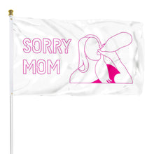 Fyon Sorry Mom Funny Flag Banner