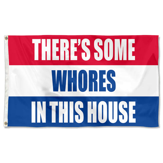 Fyon There's some whores in this house Flag Indoor and outdoor banner