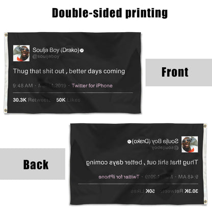 Fyon Thug that shit out,better days coming Soulja Boy Funny Tweet flag Indoor and outdoor banner