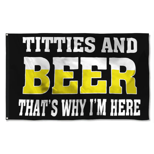 Fyon Titties and Beer That's Why I'm Here Flag  Indoor and Outdoor Banner