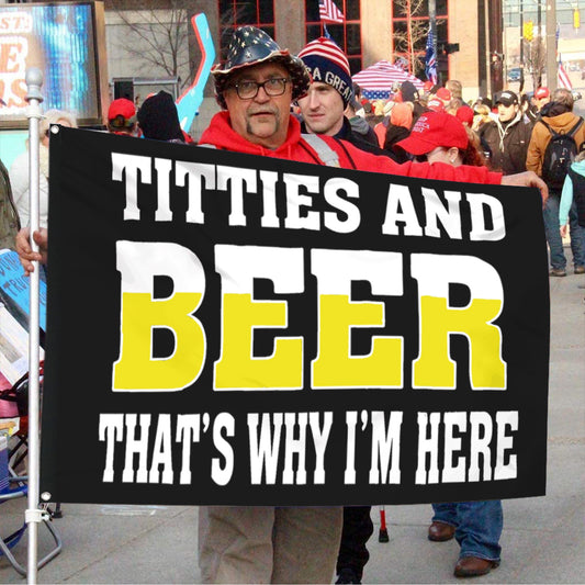 Fyon Titties and Beer That's Why I'm Here Flag  Indoor and Outdoor Banner