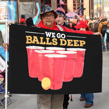 Fyon We go Balls Deep Flag Indoor and outdoor banner