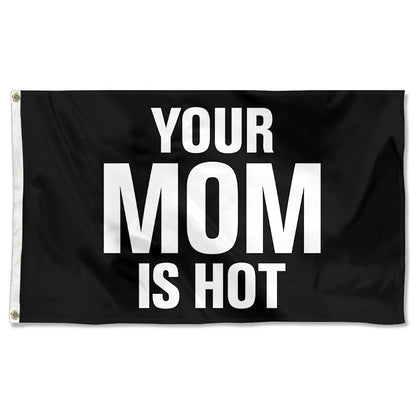 Fyon Your MOM is Hot Flag Indoor and Outdoor Banner