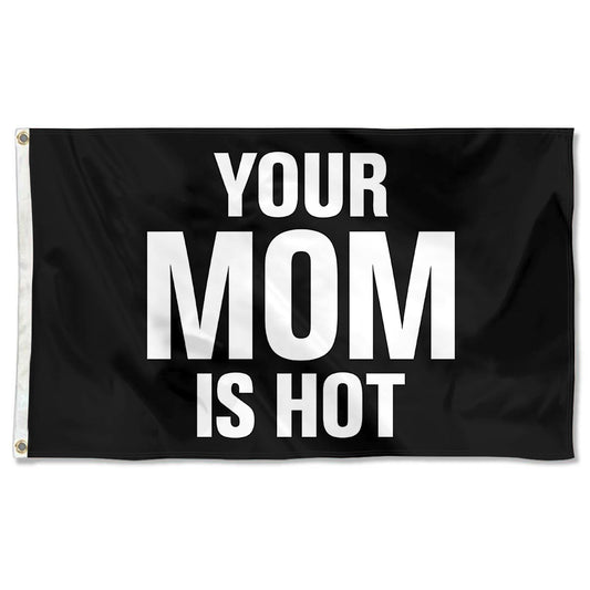 Fyon Your MOM is Hot Flag Indoor and Outdoor Banner